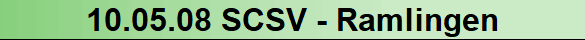 10.05.08 SCSV - Ramlingen