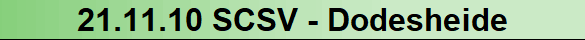 21.11.10 SCSV - Dodesheide