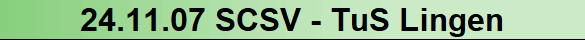 24.11.07 SCSV - TuS Lingen