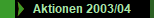 Aktionen 2003/04