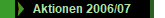 Aktionen 2006/07