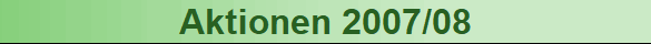 Aktionen 2007/08