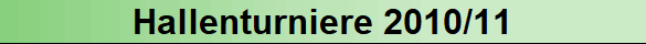 Hallenturniere 2010/11