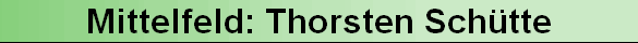 Mittelfeld: Thorsten Sch�tte
